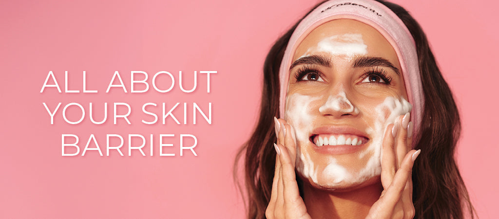 All About Your Skin Barrier