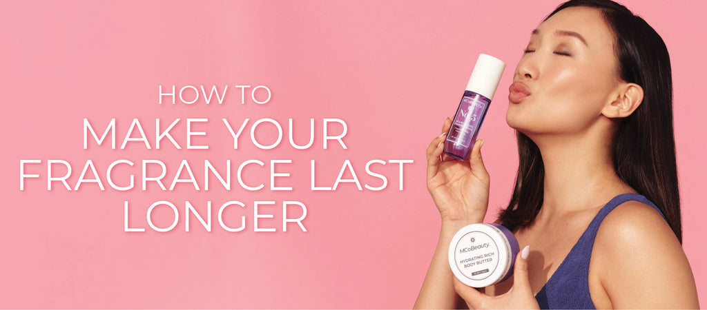 How to Make Your Fragrance Last Longer